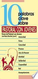 Libro 10 palabras clave sobre pastoral con jóvenes