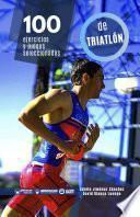Libro 100 ejercicios y juegos seleccionados de triatlón