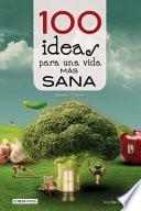 Libro 100 Ideas para una Vida Mas Sana y Natural
