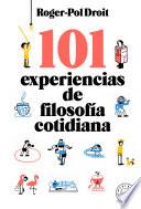 Libro 101 experiencias de filosofía cotidiana / Astonish Yourself: 101 Experiments In the Philosophy of Everyday Life