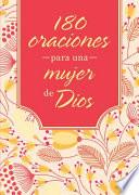 Libro 180 Oraciones Para La Mujer De Dios