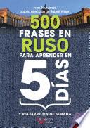 Libro 500 frases en Ruso para aprender en 5 días