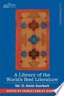 Libro A Library of the World's Best Literature - Ancient and Modern - Vol. II (Forty-Five Volumes); Amiel-Auerbach