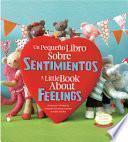 Libro A Little Book about Feelings: Spanish English Bilingual Edition