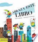 Libro Abraza Este Libro (Hug This Book!) (Spanish Edition)