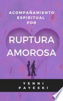 Libro Acompañamiento Espiritual por ruptura amorosa