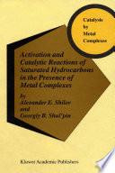 Libro Activation and Catalytic Reactions of Saturated Hydrocarbons in the Presence of Metal Complexes