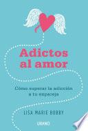 Libro Adictos al amor