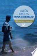 Libro Adiós tristeza. Hola serenidad