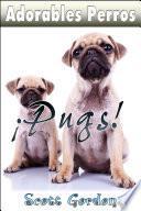 Libro Adorables Perros: Los Pugs