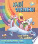 Libro Ahi Vienen! Libro Sobre Los Colores