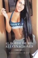 Libro Al Borde De Mis Alucinaciones