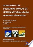 Libro Alimentos con sustancias tóxicas de origen natural: Plantas superiores alimenticiass
