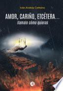 Libro Amor, cariño, etcétera... llamalo cómo quieras