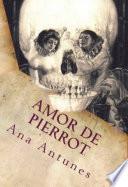 Libro Amor De Pierrot: Cuando El Del Más Allá Está Más Allá