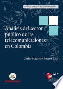 Libro Análisis del sector público de las telecomunicaciones en Colombia