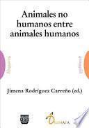 Libro Animales no humanos entre animales humanos