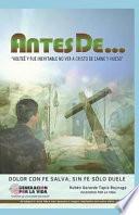 Libro Antes De...: Dolor Con Fe Salva, Sin Fe S