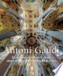 Libro Antoni Gaudí - El máximo exponente de la arquitectura modernista catalana.