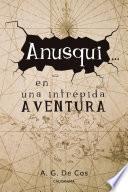 Libro Anusqui... en una intrépida aventura