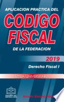 Libro APLICACION PRACTICA DEL CODIGO FISCAL 2019