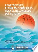 Libro Aportaciones teóricas y prácticas para el baloncesto del futuro