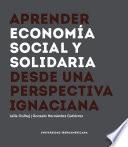 Libro APRENDER ECONOMÍA SOCIAL Y SOLIDARIA DESDE UNA PERSPECTIVA IGNACIANA