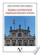 Libro Aranjuez en la historia de España para jóvenes curiosos