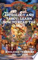 Libro Astrology and Tarot: Learn How to Read The Tarot