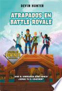 Libro Atrapados en Battle Royale (Fortnite: Atrapados en Battle Royale 1)