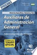 Libro Auxiliares de Administración General. Ayuntamiento de Almería. Materias Específicas. Temario y Test