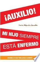 Libro ¡AUXILIO! Mi Hijo Siempre Esta Enfermo