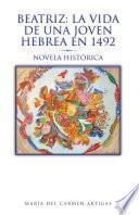 Libro Beatriz - La Vida de una Joven Hebrea en 1492