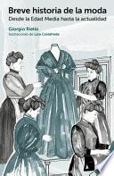 Libro Breve Historia de la Moda: Desde La Edad Media Hasta La Actualidad