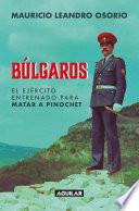 Libro Búlgaros, el ejército entrenado para matar a Pinochet
