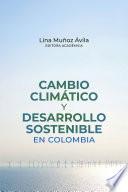 Libro Cambio climático y desarrollo sostenible en Colombia