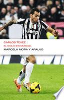 Libro Carlos Tevez. El ídolo sin Mundial (EnDebate)