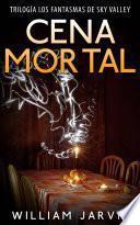 Libro Cena Mortal (Trilogía Los Fantasmas de Sky Valley)