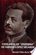 Libro CIEN AÑOS DE ZOZOBRA DE RAMÓN LÓPEZ VELARDE
