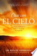 Libro Citas Con El Cielo: La Historia Veridica de Un Doctor y Sus Encuentros Con El Mas Alla