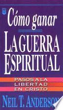 Libro Cmo Ganar La Guerra Espiritual: Winning Spiritual Warfare