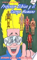 Libro Colección Profesor Elibius y el cuerpo humano