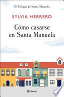 Libro Cómo casarse en Santa Manuela