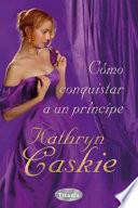 Libro Cómo conquistar a un príncipe
