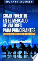 Libro Cómo Invertir En El Mercado De Valores Para Principiantes