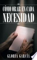 Libro Como Orar En Cada Necesidad