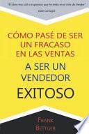 Libro Como Pase de Ser un fracaso en las Ventas a Ser un Vendedor Exitoso