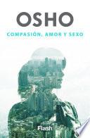 Libro Compasión, amor y sexo (Flash Relatos)