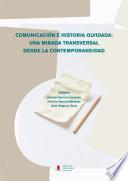 Libro Comunicación e historia olvidada: una mirada transversal desde la contemporaneidad