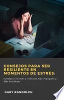 Libro Consejos para ser resiliente en Momentos de Estrés: